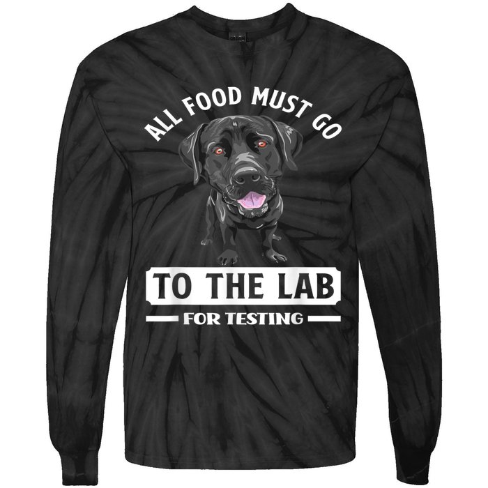 All Food Must Go To The Lab For Testing Funny Labrador Tie-Dye Long Sleeve Shirt