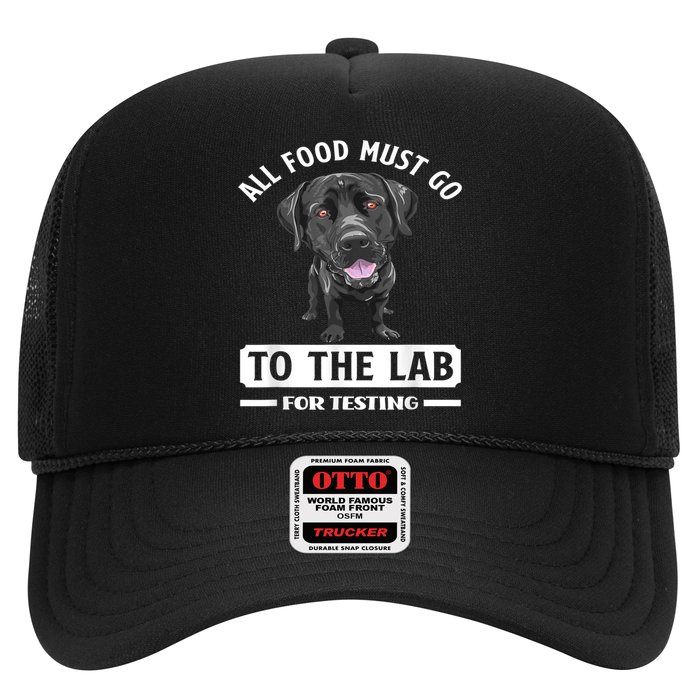 All Food Must Go To The Lab For Testing Funny Labrador Trucker Hat