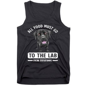 All Food Must Go To The Lab For Testing Funny Labrador Tank Top