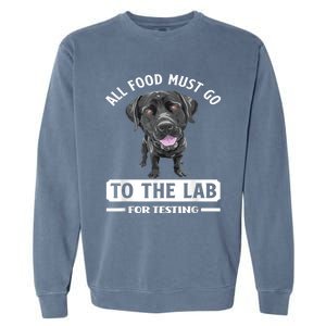 All Food Must Go To The Lab For Testing Funny Labrador Garment-Dyed Sweatshirt