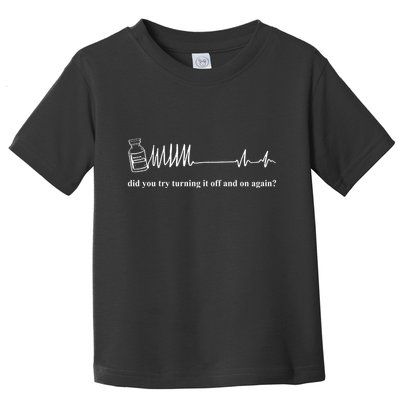 Adenosine Funny Medical Pun Gift Did You Try Turning It On And Off Again Toddler T-Shirt