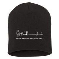 Adenosine Funny Medical Pun Gift Did You Try Turning It On And Off Again Short Acrylic Beanie