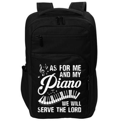 As For Me And My Piano We Will Serve The Lord Pianist Impact Tech Backpack