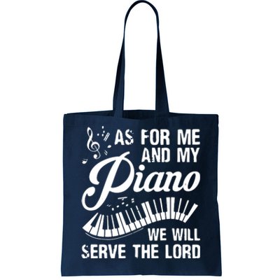 As For Me And My Piano We Will Serve The Lord Pianist Tote Bag