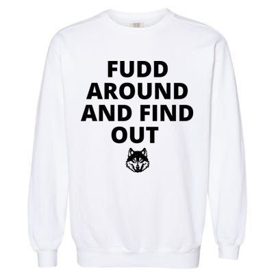  Azzi Fudd’s Mom Huskies Fudd Around And Find Out Garment-Dyed Sweatshirt