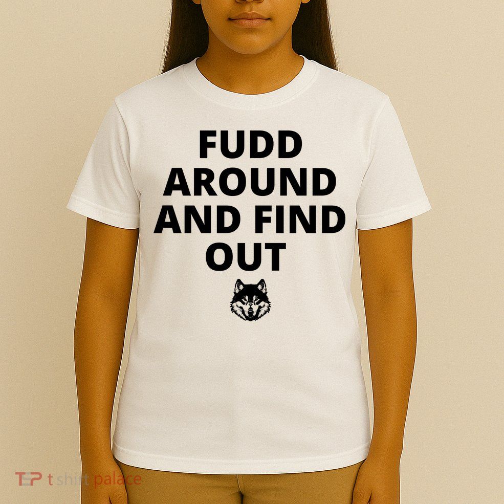  Azzi Fudd’s Mom Huskies Fudd Around And Find Out T-Shirt