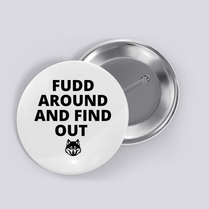  Azzi Fudd’s Mom Huskies Fudd Around And Find Out Button