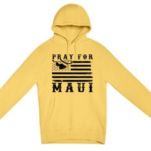 American Flag Maui Hawaii Strong Pray For Maui Premium Pullover Hoodie