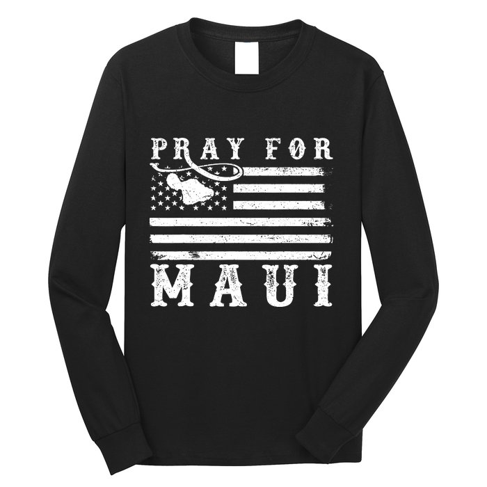 American Flag Maui Hawaii Strong Pray For Maui Long Sleeve Shirt