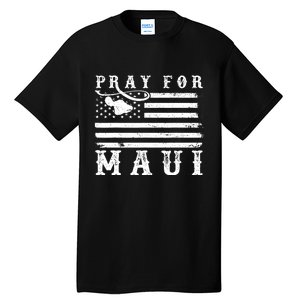 American Flag Maui Hawaii Strong Pray For Maui Tall T-Shirt