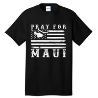 American Flag Maui Hawaii Strong Pray For Maui Tall T-Shirt