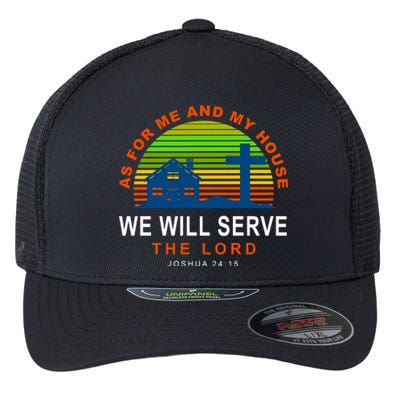 As For Me And My House We Will Server The Lord Flexfit Unipanel Trucker Cap