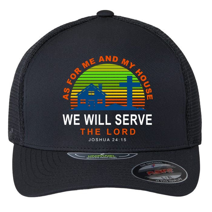As For Me And My House We Will Server The Lord Flexfit Unipanel Trucker Cap