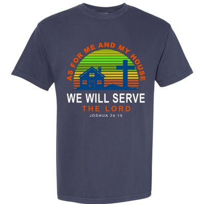 As For Me And My House We Will Server The Lord Garment-Dyed Heavyweight T-Shirt