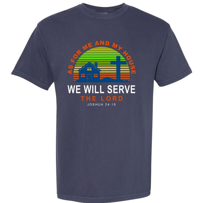 As For Me And My House We Will Server The Lord Garment-Dyed Heavyweight T-Shirt