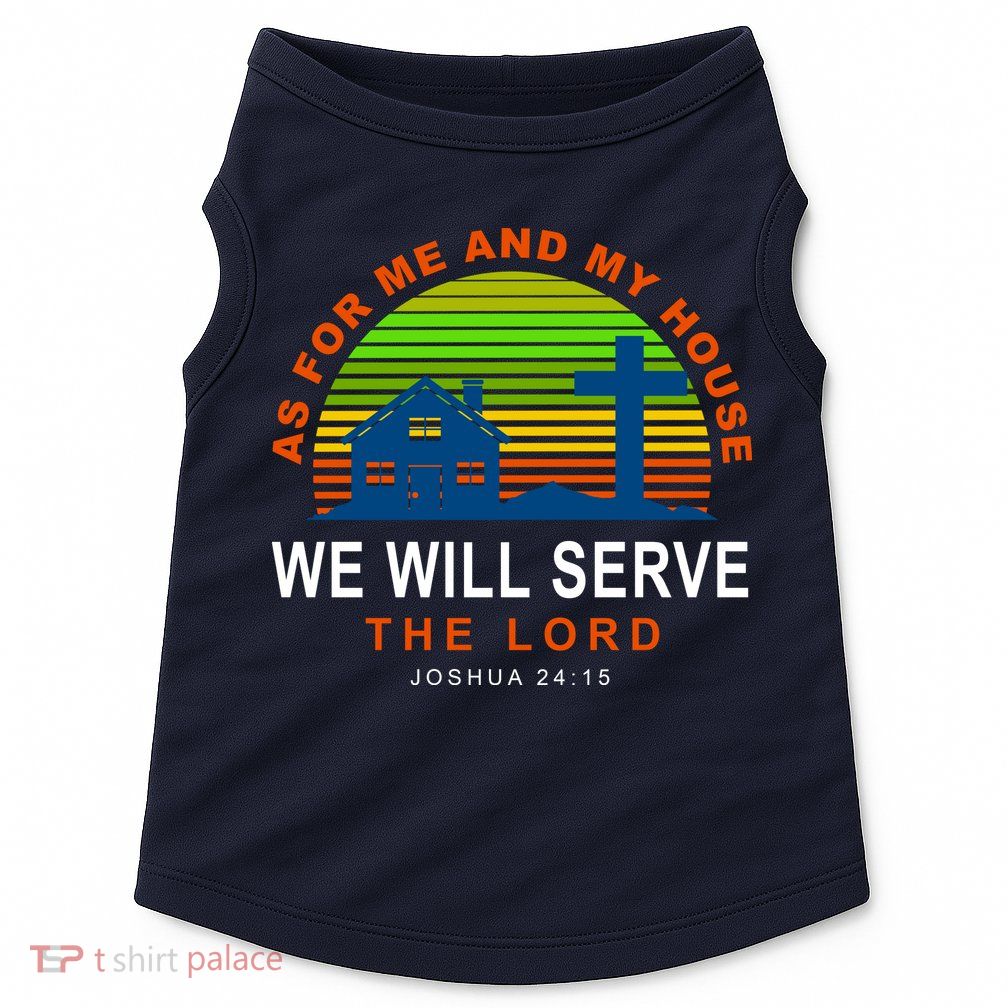 As For Me And My House We Will Server The Lord Doggie Tank