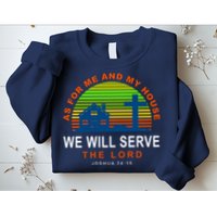 As For Me And My House We Will Server The Lord Sweatshirt