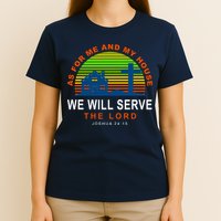 As For Me And My House We Will Server The Lord T-Shirt