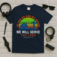 As For Me And My House We Will Server The Lord T-Shirt