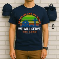 As For Me And My House We Will Server The Lord T-Shirt