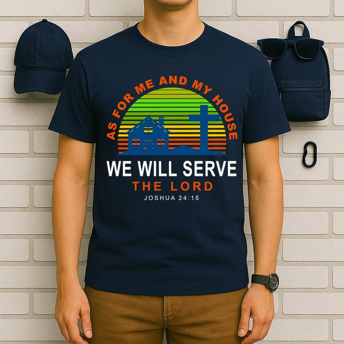 As For Me And My House We Will Server The Lord T-Shirt