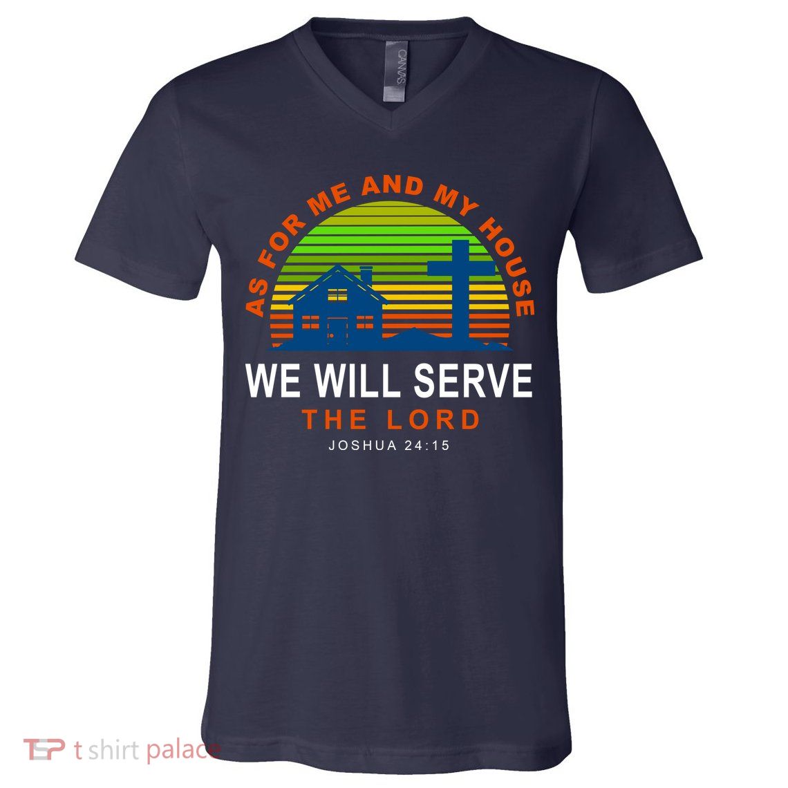 As For Me And My House We Will Server The Lord V-Neck T-Shirt