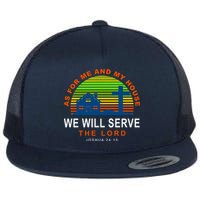 As For Me And My House We Will Server The Lord Flat Bill Trucker Hat
