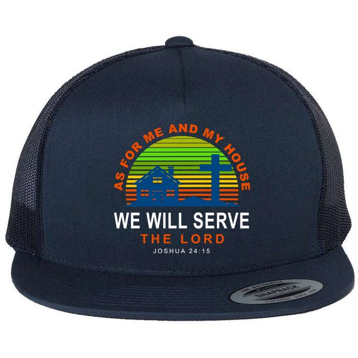 As For Me And My House We Will Server The Lord Flat Bill Trucker Hat