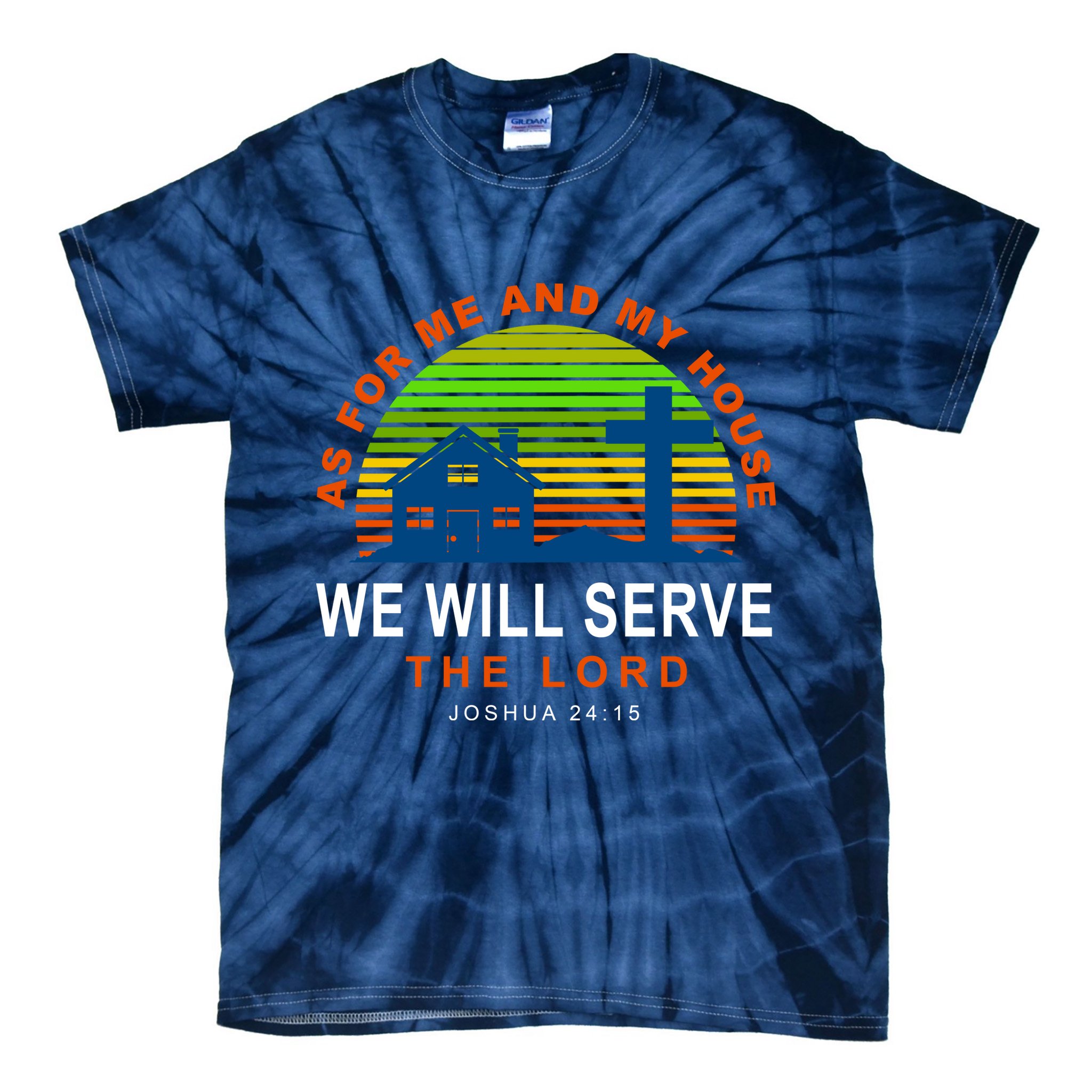 As For Me And My House We Will Server The Lord Tie-Dye T-Shirt