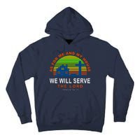 As For Me And My House We Will Server The Lord Tall Hoodie