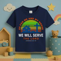As For Me And My House We Will Server The Lord Toddler T-Shirt
