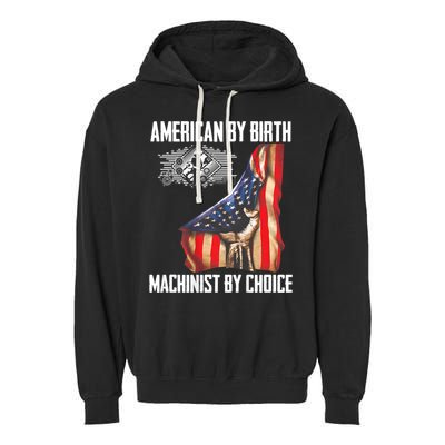 American Flag Machinist By Choice Funny For Machinist Garment-Dyed Fleece Hoodie