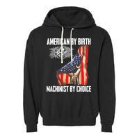 American Flag Machinist By Choice Funny For Machinist Garment-Dyed Fleece Hoodie