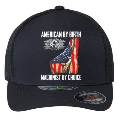 American Flag Machinist By Choice Funny For Machinist Flexfit Unipanel Trucker Cap