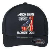 American Flag Machinist By Choice Funny For Machinist Flexfit Unipanel Trucker Cap