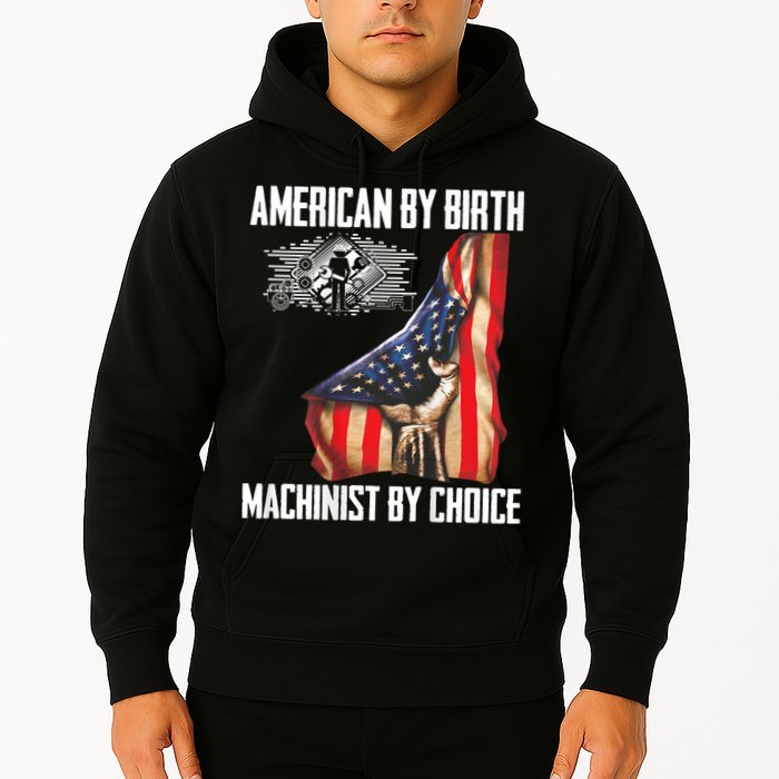 American Flag Machinist By Choice Funny For Machinist Hoodie