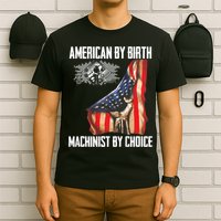American Flag Machinist By Choice Funny For Machinist T-Shirt