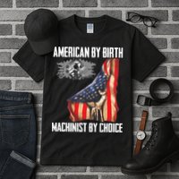 American Flag Machinist By Choice Funny For Machinist Tall T-Shirt