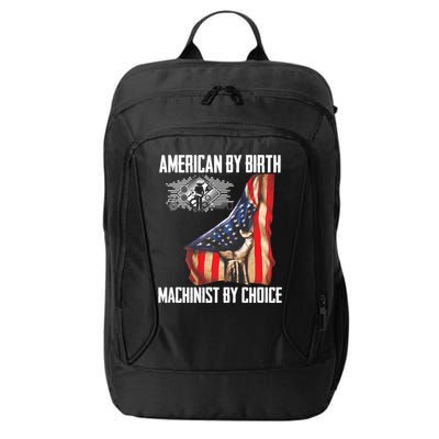 American Flag Machinist By Choice Funny For Machinist City Backpack