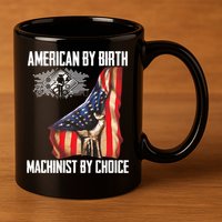 American Flag Machinist By Choice Funny For Machinist 11oz C Handle Ceramic Mug