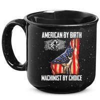 American Flag Machinist By Choice Funny For Machinist 15oz Campfire Ceramic Mug