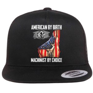 American Flag Machinist By Choice Funny For Machinist Flat Bill Trucker Hat