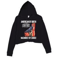 American Flag Machinist By Choice Funny For Machinist Crop Fleece Hoodie