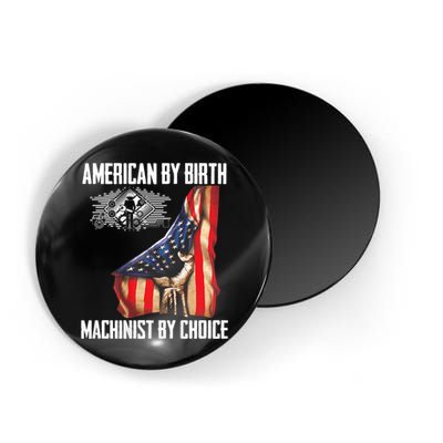 American Flag Machinist By Choice Funny For Machinist Magnet