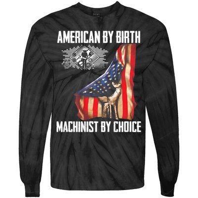 American Flag Machinist By Choice Funny For Machinist Tie-Dye Long Sleeve Shirt
