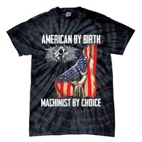 American Flag Machinist By Choice Funny For Machinist Tie-Dye T-Shirt