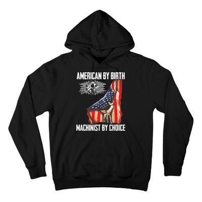 American Flag Machinist By Choice Funny For Machinist Tall Hoodie