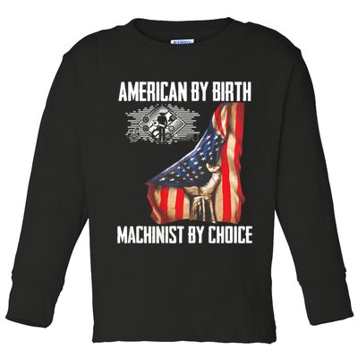 American Flag Machinist By Choice Funny For Machinist Toddler Long Sleeve Shirt