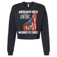 American Flag Machinist By Choice Funny For Machinist Cropped Pullover Crew