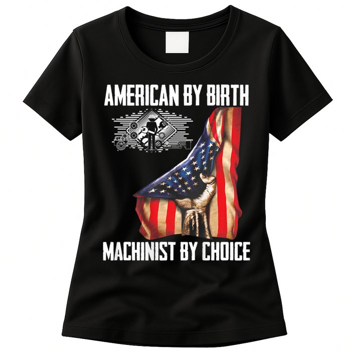 American Flag Machinist By Choice Funny For Machinist Womens T-Shirt